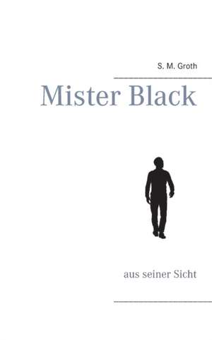 Mister Black de S. M. Groth
