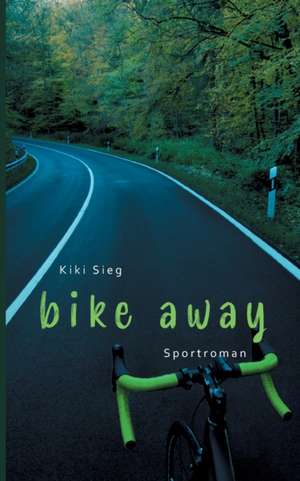 Bike Away de Kiki Sieg