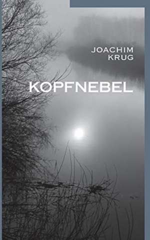 Kopfnebel de Joachim Krug