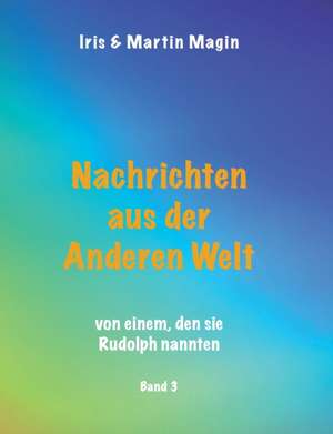 Nachrichten aus der Anderen Welt (Band 3) de Iris Magin