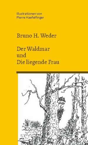 Der Waldmar de Bruno H. Weder