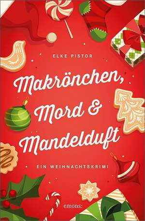 Makrönchen, Mord & Mandelduft de Elke Pistor