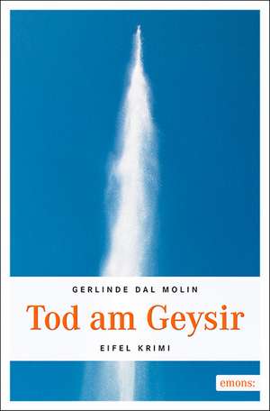 Tod am Geysir de Gerlinde Dal Molin