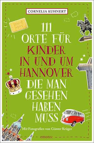 111 Orte für Kinder in Hannover, die man gesehen haben muss de Cornelia Kuhnert