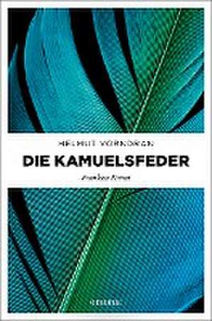 Die Kamuelsfeder de Helmut Vorndran