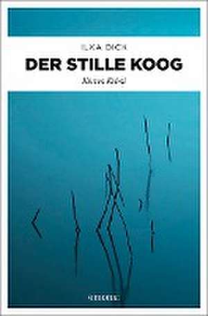 Der stille Koog de Ilka Dick