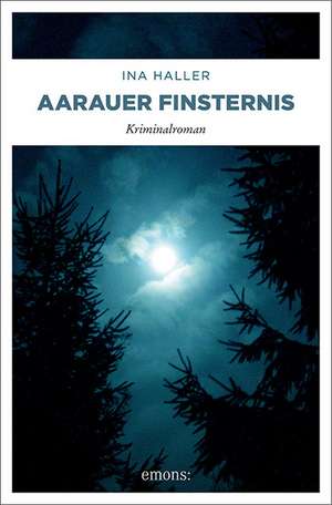Aarauer Finsternis de Ina Haller