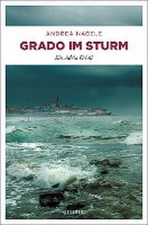 Grado im Sturm de Andrea Nagele