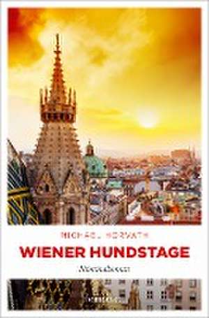 Wiener Hundstage de Michael Horvath