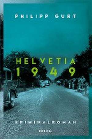 Helvetia 1949 de Philipp Gurt