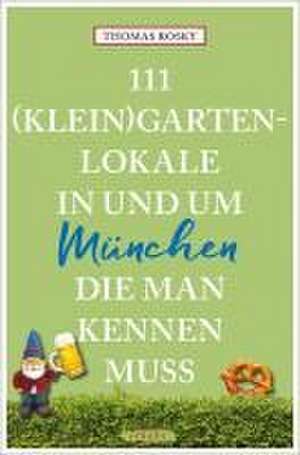 111 (Klein)Gartenlokale in und um München, die man kennen muss de Thomas Rosky