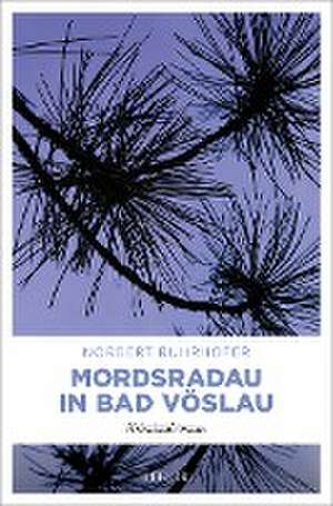 Mordsradau in Bad Vöslau de Norbert Ruhrhofer