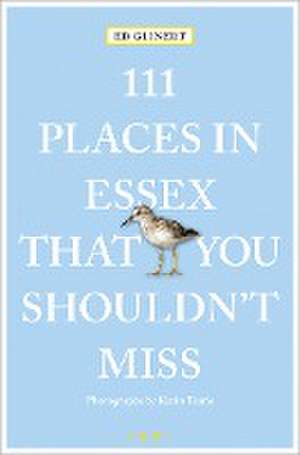 Glinert, E: 111 Places in Essex That You Shouldn't Miss de Ed Glinert