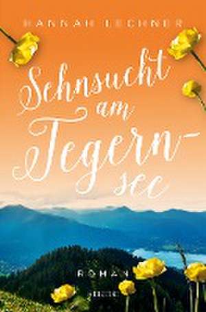 Sehnsucht am Tegernsee de Hannah Lechner