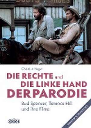 Die rechte und die linke Hand der Parodie - Bud Spencer, Terence Hill und ihre Filme de Christian Heger