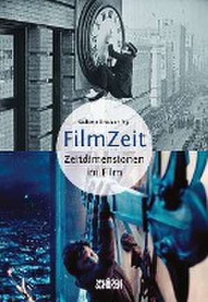 Filmzeit - Zeitdimensionen des Films de Stefanie Kreuzer