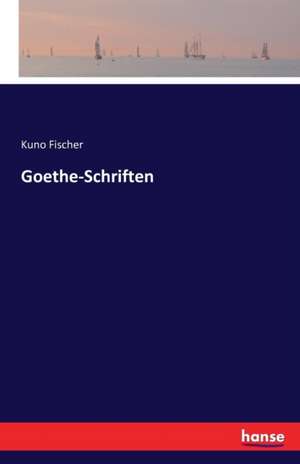 Goethe-Schriften de Kuno Fischer