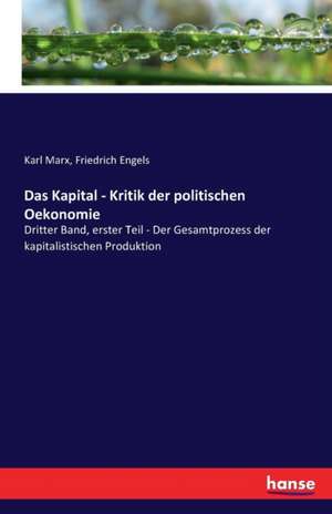 Das Kapital - Kritik der politischen Oekonomie de Karl Marx