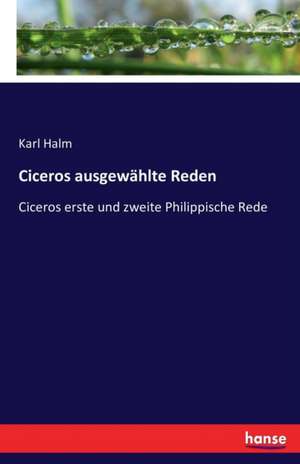 Ciceros ausgewählte Reden de Karl Halm