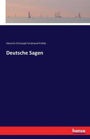 Deutsche Sagen de Heinrich Christoph Ferdinand Pröhle