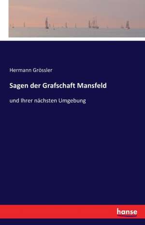 Sagen der Grafschaft Mansfeld de Hermann Grössler