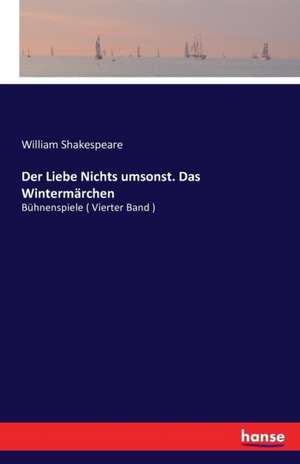 Der Liebe Nichts umsonst. Das Wintermärchen de William Shakespeare