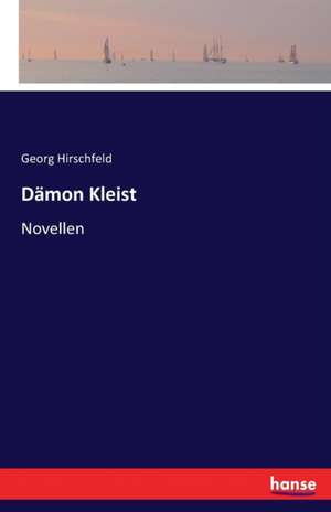 Dämon Kleist de Georg Hirschfeld