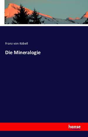 Die Mineralogie de Franz Von Kobell