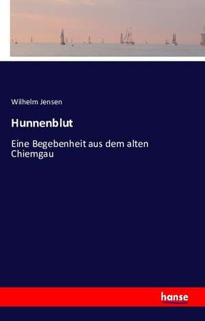 Hunnenblut de Wilhelm Jensen