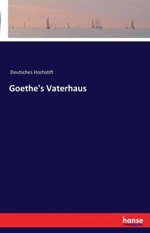 Goethe's Vaterhaus de Deutsches Hochstift