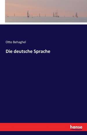 Die deutsche Sprache de Otto Behaghel