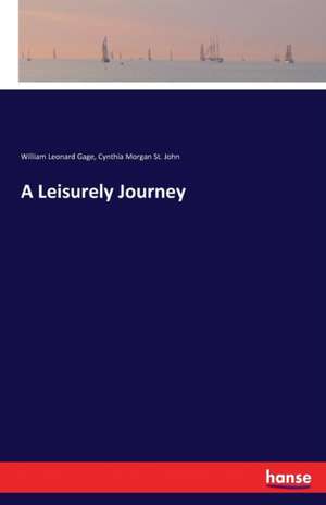 A Leisurely Journey de William Leonard Gage