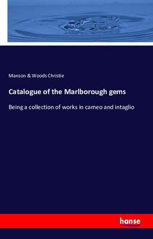 Catalogue of the Marlborough gems de Manson Christie