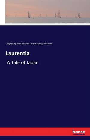 Laurentia de Lady Georgiana Charlotte Leveson-Gower Fullerton