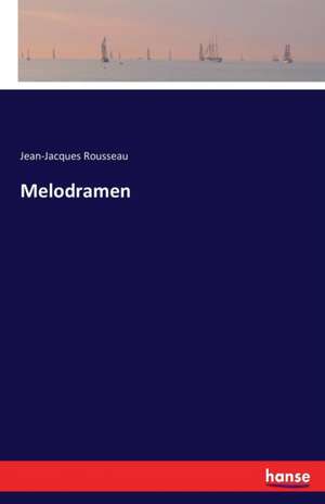 Melodramen de Jean-Jacques Rousseau