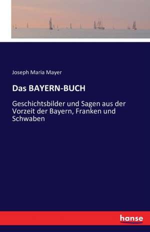 Das BAYERN-BUCH de Joseph Maria Mayer