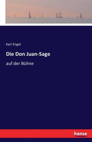 Die Don Juan-Sage de Karl Engel