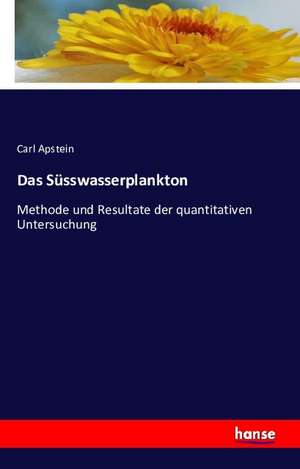 Das Süsswasserplankton de Carl Apstein