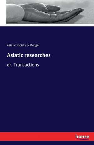 Asiatic researches de Asiatic Society of Bengal