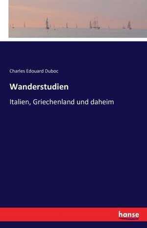 Wanderstudien de Charles Edouard Duboc