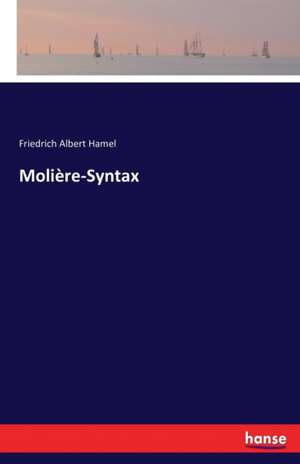 Molière-Syntax de Friedrich Albert Hamel