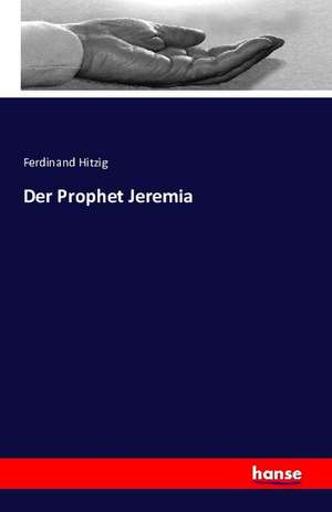 Der Prophet Jeremia de Ferdinand Hitzig