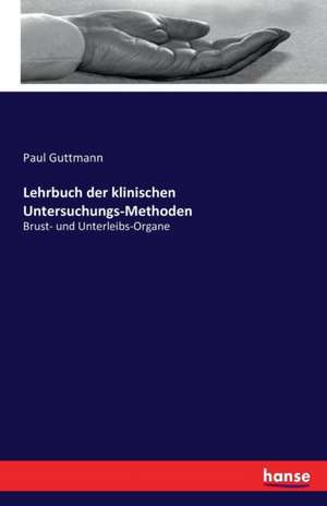 Lehrbuch der klinischen Untersuchungs-Methoden de Paul Guttmann