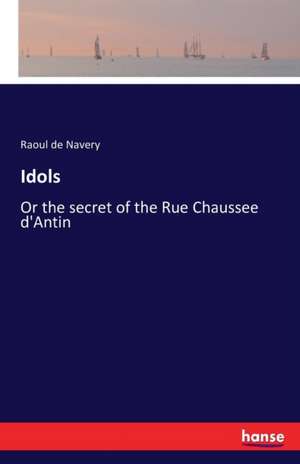 Idols de Raoul De Navery