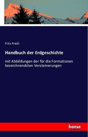 Handbuch der Erdgeschichte de Fritz Frech