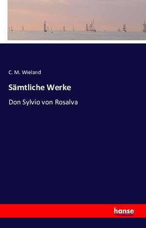 Sämtliche Werke de C. M. Wieland