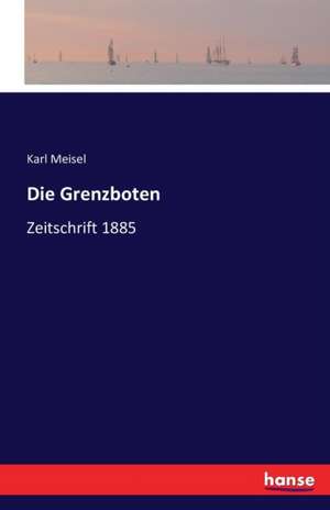 Die Grenzboten de Karl Meisel