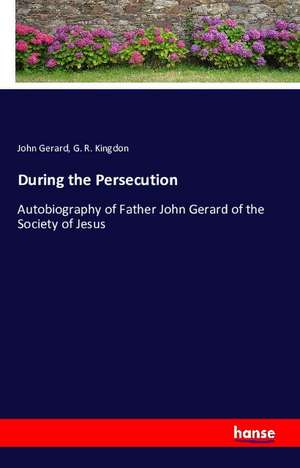 During the Persecution de John Gerard