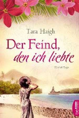 Der Feind, den ich liebte de Tara Haigh