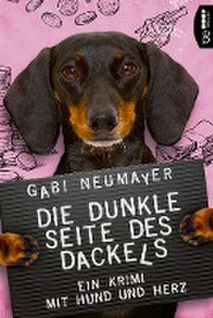 Die dunkle Seite des Dackels de Gabi Neumayer